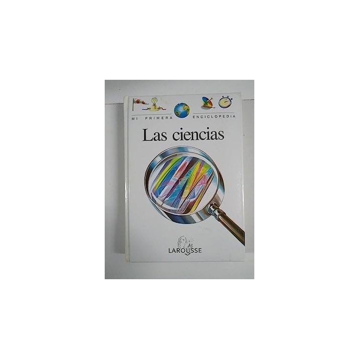 MI PRIMERA ENCICLOPEDIA LAROUSSE Nº 12: La Ciencias
